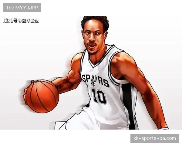 德罗赞中距离杀招主导进攻，改变对手防守布局